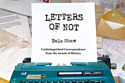 Letters Of Not